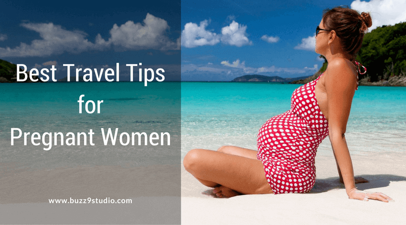 Best Travel Tips for Pregnant Women