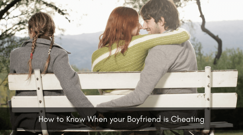 How to Know When your Boyfriend is Cheating