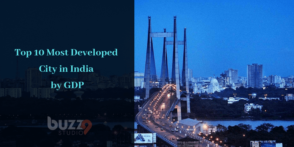 Top 10 Most Developed City in India by GDP