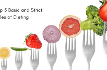 Top 5 Basic and Strict Rules of Dieting