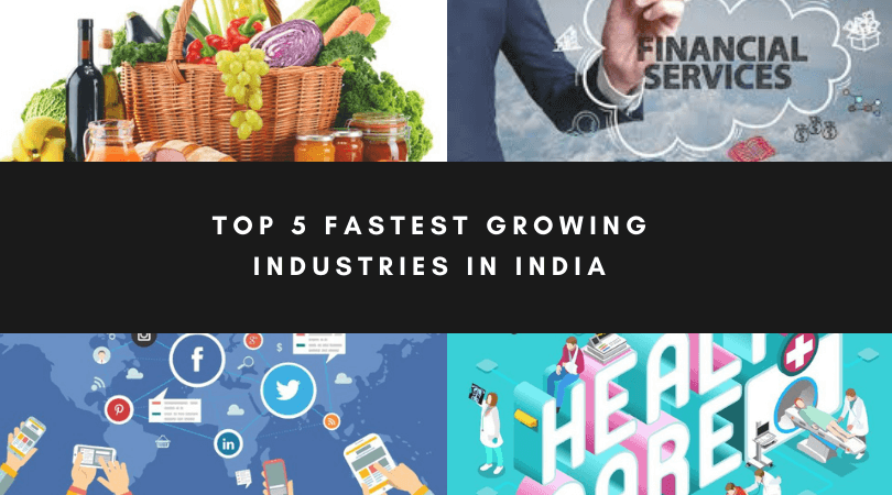 Top 5 Fastest Growing Industries in India