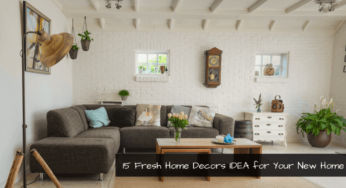 15 Fresh Home Decors IDEA for Your New Home