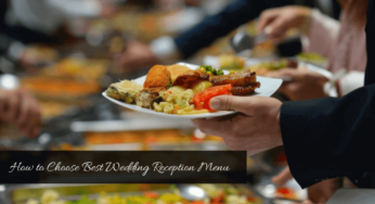 How to Choose Best Wedding Reception Menu?