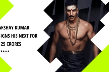 Akshay Kumar signs Three new films in 125 Crores