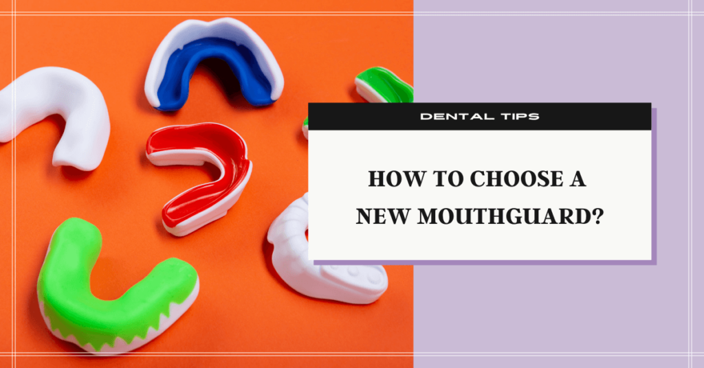 How to Choose a New Mouthguard