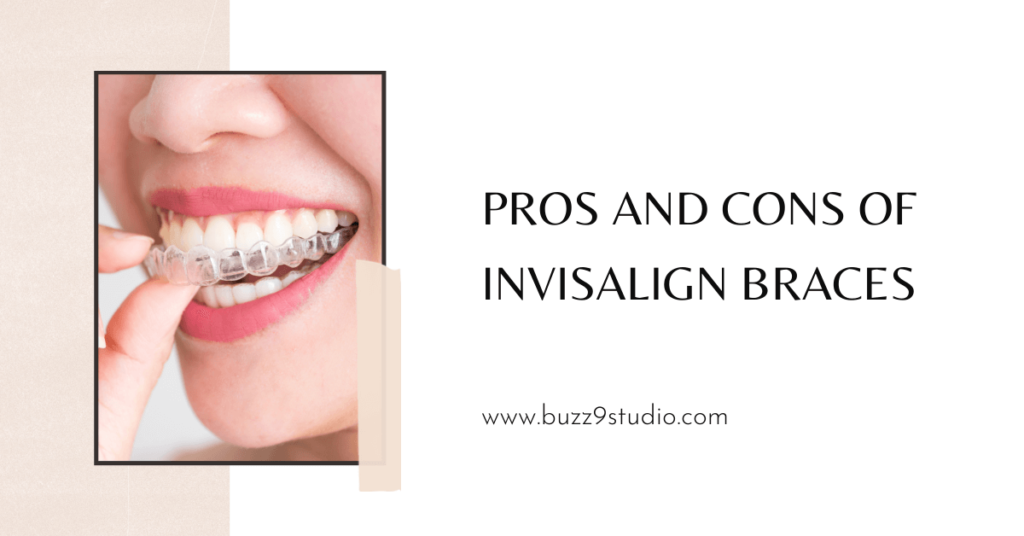 Pros and Cons of Invisalign Braces