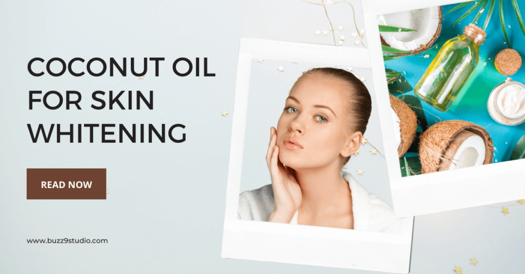 Coconut Oil for Skin Whitening