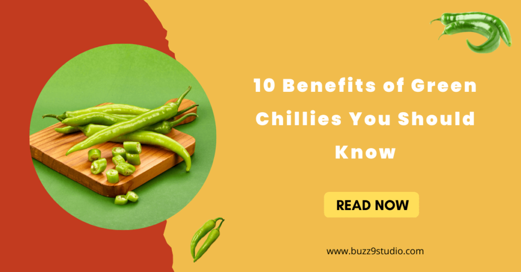 10 Benefits of Green Chillies You Should Know