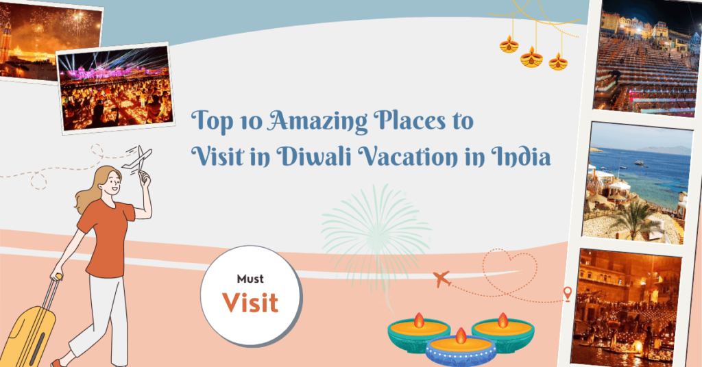 Amazing Places to Visit in Diwali Vacation in India