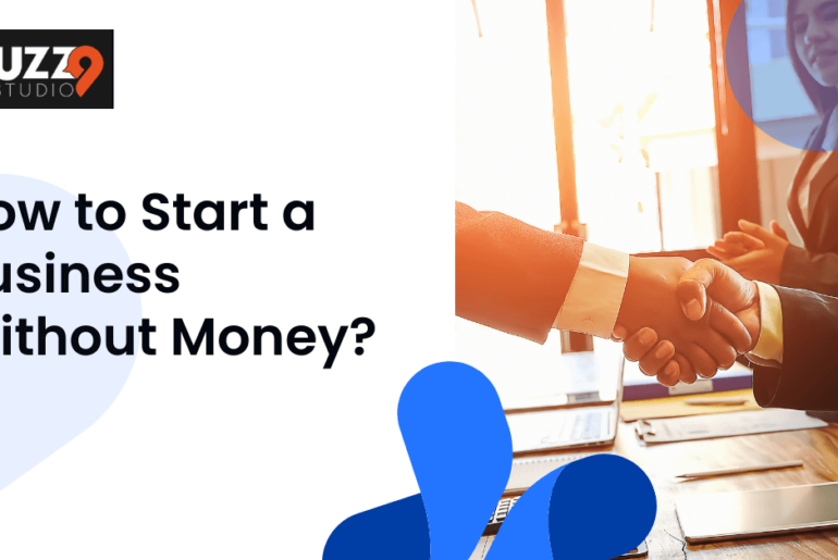 How to Start a Business Without Money?