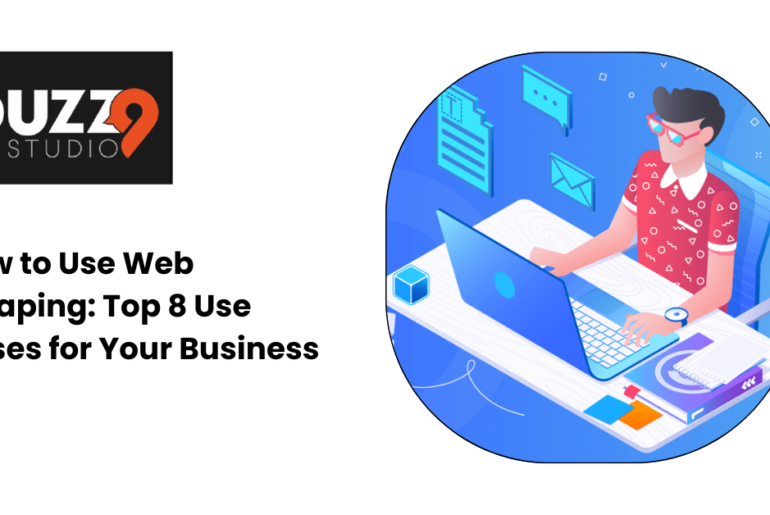 How to Use Web Scraping: Top 8 Use Cases for Your Business