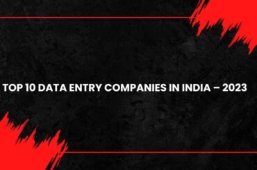 Top 10 Data Entry Companies in India – 2023